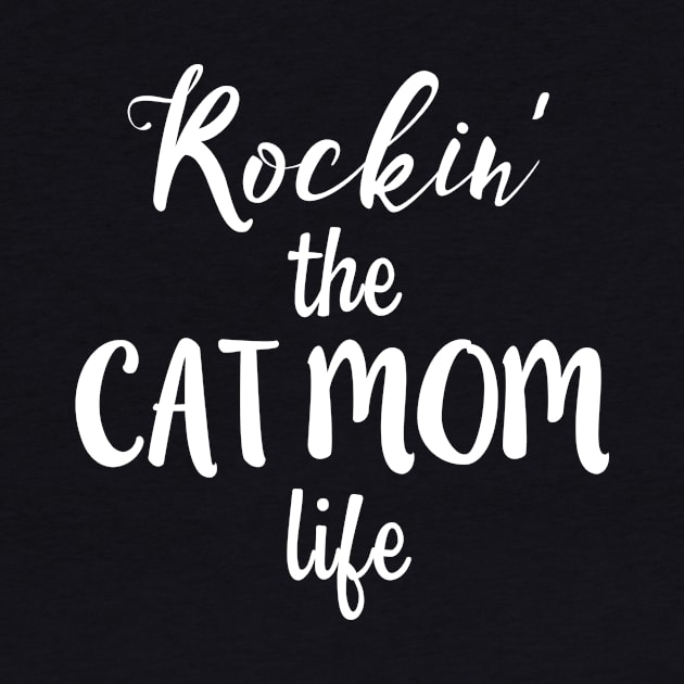 Rockin'' the Cat Mom Life Funny Feline Lover by nikkidawn74